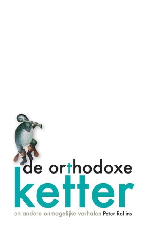 De orthodoxe ketter en andere onmogelijke verhalen, Livres, Religion & Théologie, Envoi
