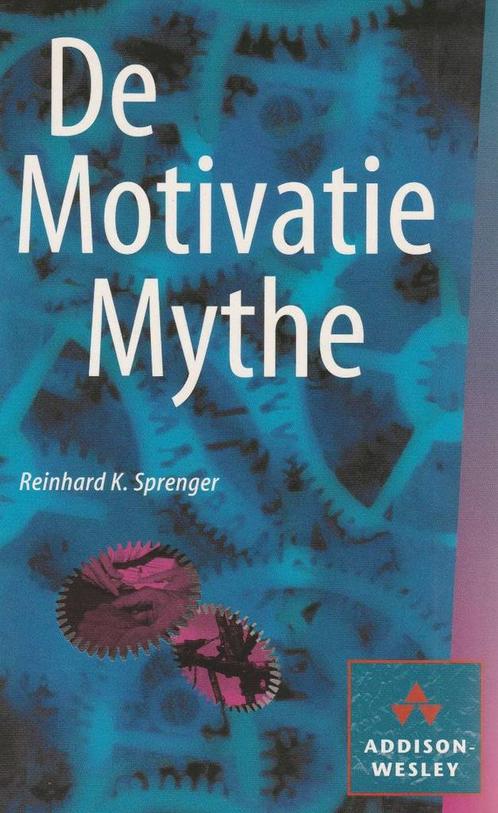De Motivatie Mythe - Reinhard K. Sprenger - 9789067895873 -, Livres, Économie, Management & Marketing, Envoi