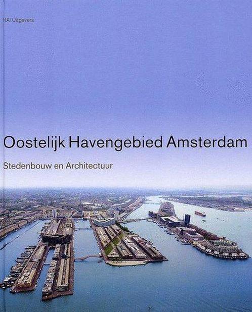 Oostelijk Havengebied Amsterdam Ned Ed 9789056623067, Boeken, Kunst en Cultuur | Architectuur, Zo goed als nieuw, Verzenden
