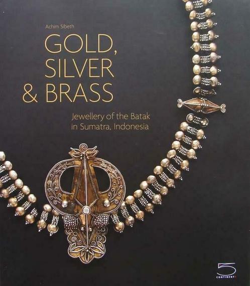 Boek :: Gold, Silver & Brass - Jewellery of the Batak in Sum, Antiquités & Art, Art | Art non-occidental