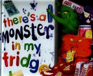 Theres a monster in my fridge by Caryl Hart (Hardback)