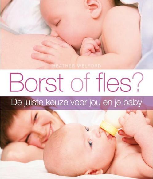 Borst of fles? (9789000304370, Heather Welford), Livres, Grossesse & Éducation, Envoi