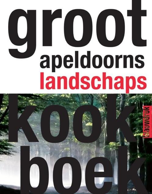 Groot Apeldoorns landschapskookboek 9789075271447, Boeken, Kunst en Cultuur | Architectuur, Gelezen, Verzenden
