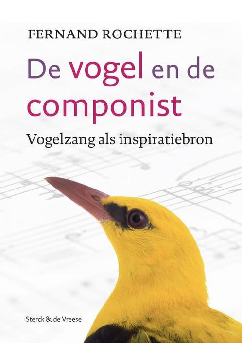 De vogel en de componist 9789056155926, Livres, Musique, Envoi