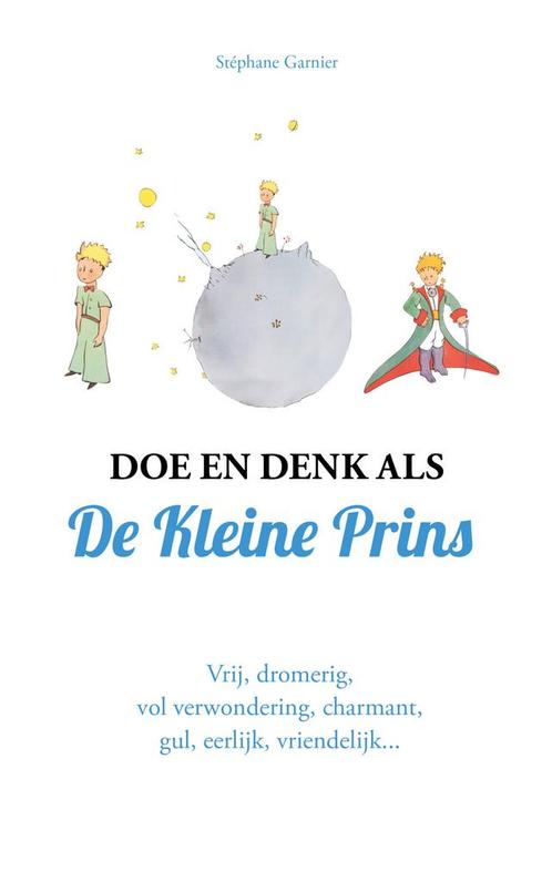 Doe en denk als De Kleine Prins (9789021582894), Livres, Psychologie, Envoi