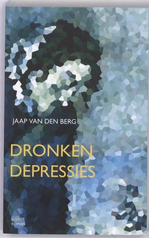 Dronken depressies - Jaap van den Berg - 9789059114715 - Pap, Boeken, Literatuur, Verzenden
