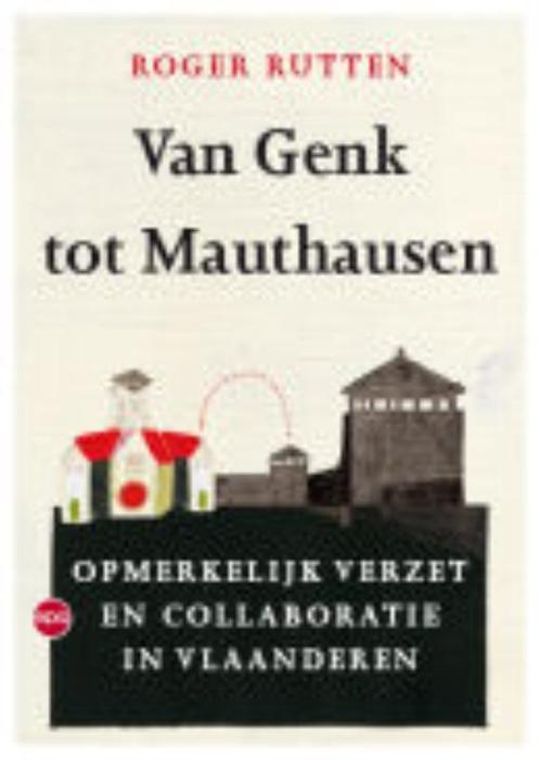 Van Genk tot Mauthausen 9789064451362, Livres, Histoire mondiale, Envoi