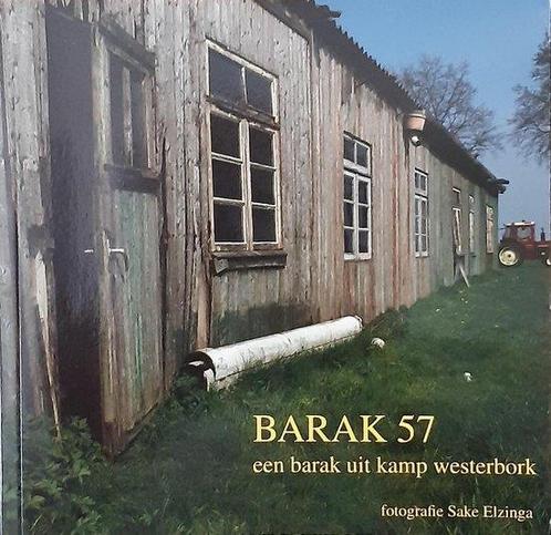 Barak 57 Een barak uit kamp Westerbork 9789072486387, Livres, Art & Culture | Photographie & Design, Envoi