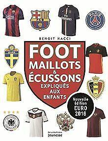 Foot : Maillots & écussons expliqués aux enfants  Nac..., Livres, Livres Autre, Envoi