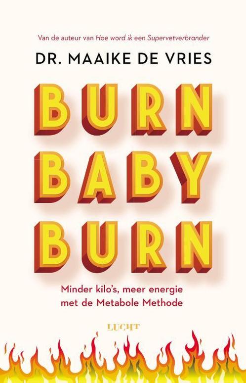 Burn baby burn 9789492495990, Livres, Santé, Diététique & Alimentation, Envoi
