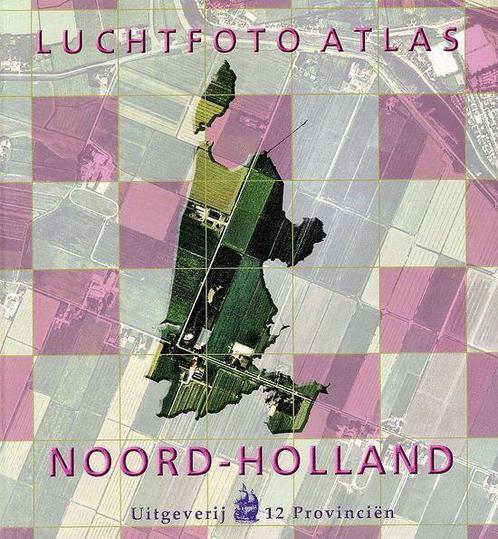 Luchtfoto-Atlas Noord-Holland 9789077350102, Livres, Science, Envoi
