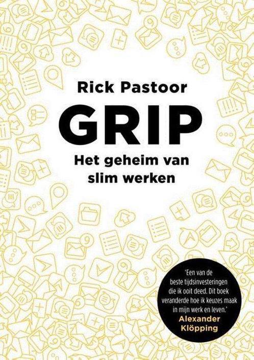 Grip - Het geheim van slim werken - Rick Pastoor - 978908288, Livres, Économie, Management & Marketing, Envoi