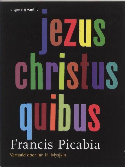 Jezus Christus Quibus - Francis Picabia - 9789075697230 - Pa, Livres, Poèmes & Poésie, Envoi