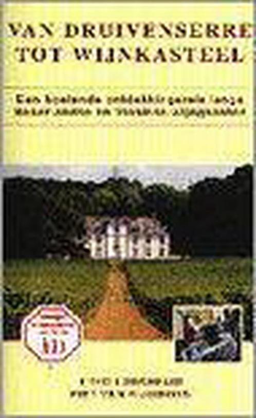 Van druivenserre tot wijnkasteel 9789080391918, Boeken, Kookboeken, Gelezen, Verzenden