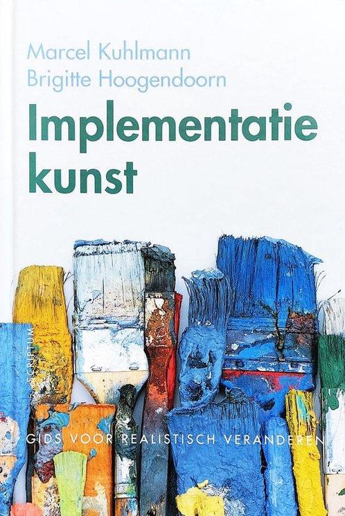 Implementatiekunst - Marcel Kuhlmann - 9789055946297 - Hardc, Livres, Économie, Management & Marketing, Envoi
