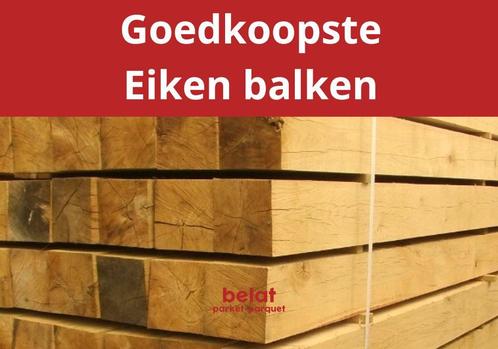 Goedkope eiken balken vanaf € 8.30 /stuk !, Tuin en Terras, Palen, Balken en Planken, 250 cm of meer, Balken, Nieuw, Ophalen