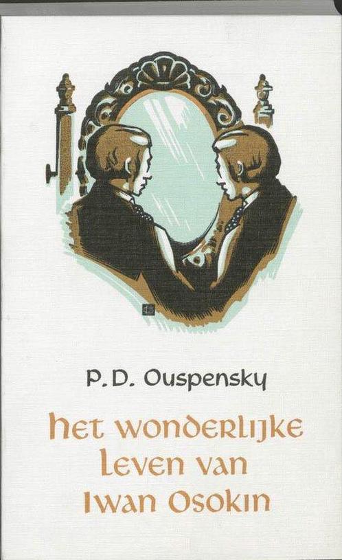 Het wonderlijke leven van Iwan Osokin - P.D. Ouspensky - 978, Livres, Littérature, Envoi