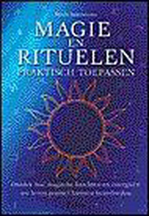 Magie en rituelen praktisch toepassen 9789024379064, Boeken, Esoterie en Spiritualiteit, Gelezen, Verzenden