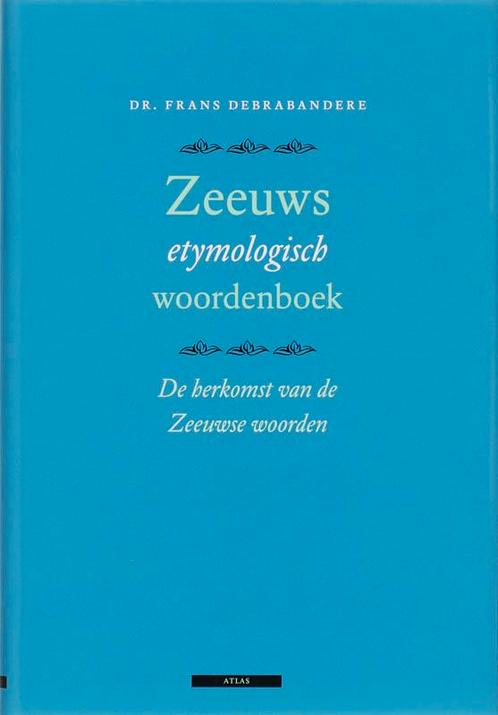 Zeeuws Etymologisch Woordenboek 9789045000800, Livres, Dictionnaires, Envoi