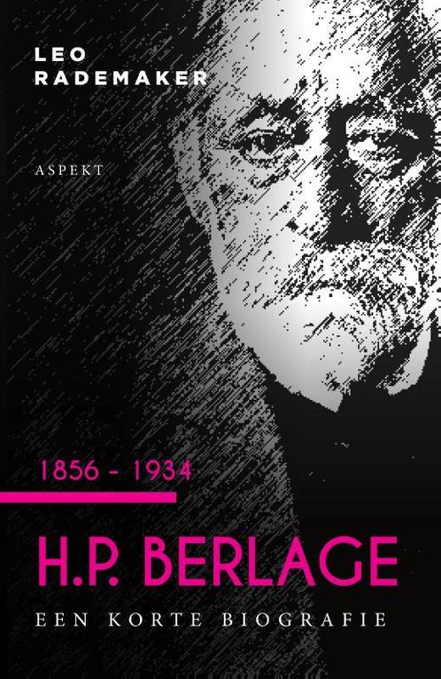 H.P. Berlage 1856 - 1934 9789463387477, Boeken, Kunst en Cultuur | Beeldend, Gelezen, Verzenden
