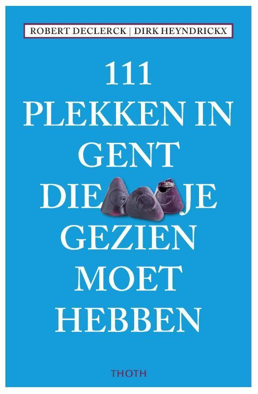 111 plekken in Gent die je gezien moet hebben / 111, Livres, BD, Envoi