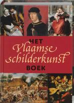 Het Vlaamse schilderkunstboek / HET ..... BOEK 9789040089398, Boeken, Verzenden, Gelezen, D.H. Van Wegen