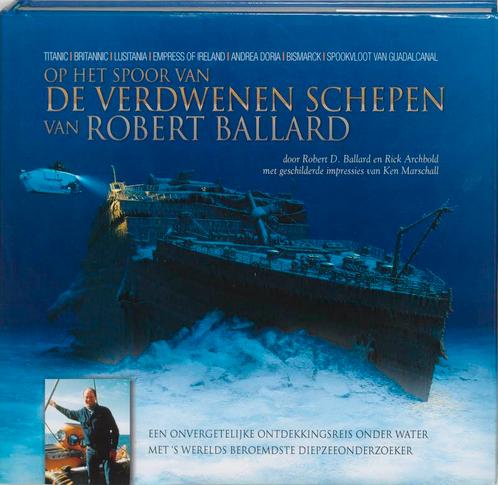 Op het spoor van de verdwenen schepen van Robert Ballard, Boeken, Overige Boeken, Gelezen, Verzenden
