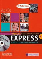 Objectif Express 2. Livre de lélève + CD Audio, Anne-Lyse Dubois, Atrice, Verzenden