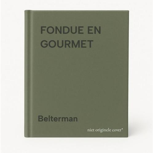 FONDUE EN GOURMET 9789021001692 Belterman, Boeken, Kookboeken, Gelezen, Verzenden