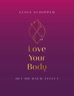 Love Your Body 9789464377262 Elisa Schipper, Verzenden, Zo goed als nieuw, Elisa Schipper
