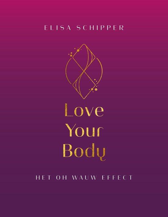Love Your Body 9789464377262 Elisa Schipper, Boeken, Kookboeken, Zo goed als nieuw, Verzenden