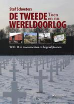 De Tweede Wereldoorlog toen en nu 9789058269492, Boeken, Oorlog en Militair, Verzenden, Zo goed als nieuw, Staf Schoeters