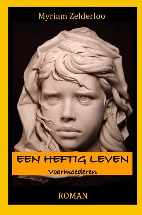 Een heftig leven 9789464659030 Myriam Zelderloo, Boeken, Overige Boeken, Gelezen, Verzenden
