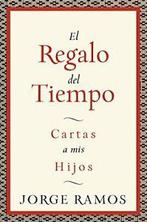 El Regalo del Tiempo: Cartas a Mis Hijos. Ramos, Rayo   New., Verzenden, Ramos, Jorge del Rayo