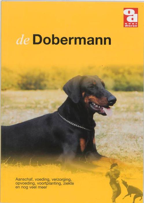 De Dobermann / Over Dieren 9789058210500, Boeken, Hobby en Vrije tijd, Zo goed als nieuw, Verzenden