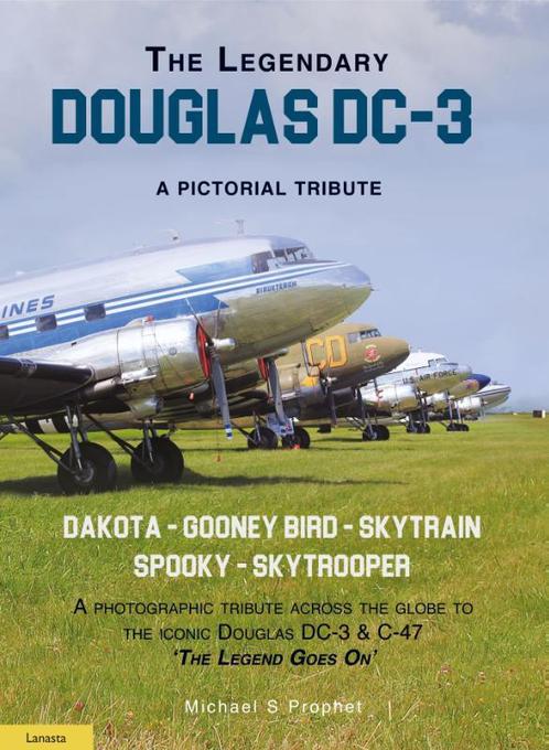 The Legendary Douglas DC-3 9789464560640 Michael S. Prophet, Livres, Livres Autre, Envoi