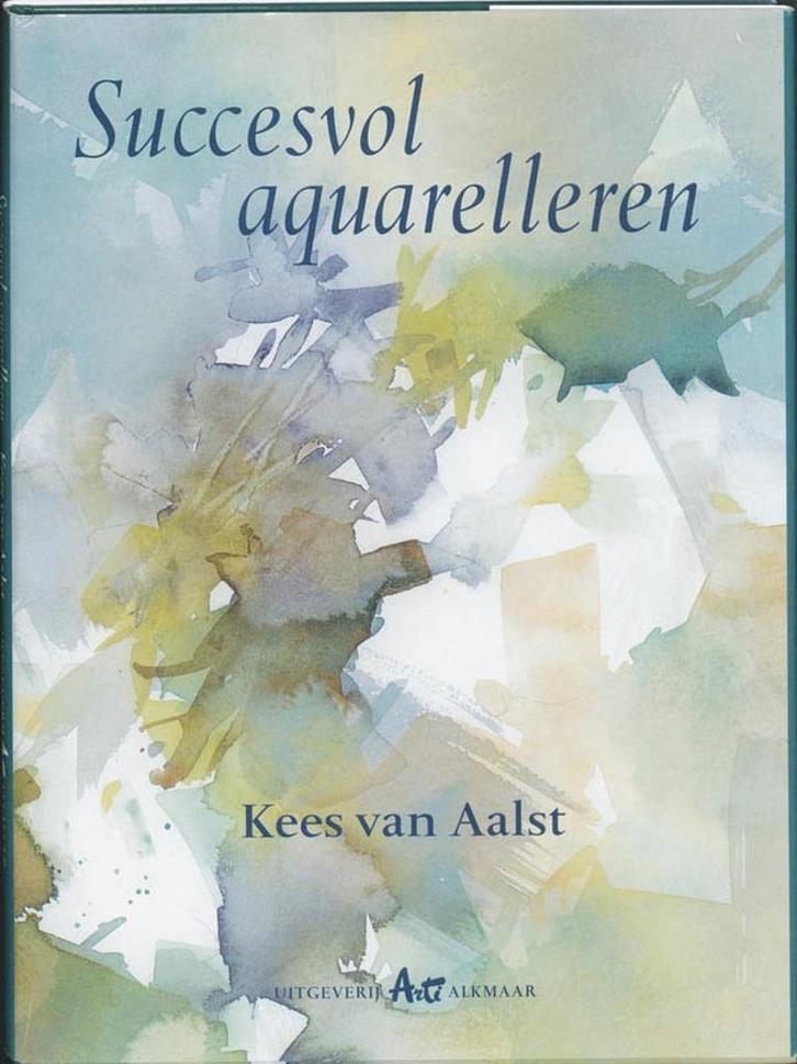 Succesvol aquarelleren 9789060735114 K. van Aalst, Boeken, Hobby en Vrije tijd, Gelezen, Verzenden