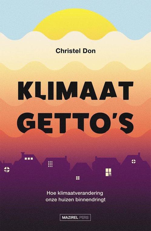 Klimaatgettos 9789464564914 Christel Don, Boeken, Politiek en Maatschappij, Zo goed als nieuw, Verzenden