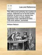 The office and authority of a justice of peace:. Nelson,, Nelson, William, Verzenden