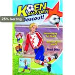 Koen Kampioen Gescout! / Koen Kampioen 9789020669213, Boeken, Verzenden, Gelezen