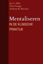 Mentaliseren in de klinische praktijk 9789057122774, Boeken, Psychologie, J.G. Allen, P. Fonagy, Gelezen, Verzenden