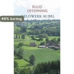Veldwerk Aubel 9789403617824 Ruud Offermans, Verzenden, Zo goed als nieuw, Ruud Offermans