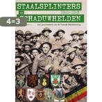 Staalsplinters en schaduwhelden 9789492934307 Theo De Vos, Boeken, Verzenden, Zo goed als nieuw, Theo De Vos
