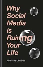 Why Social Media is Ruining Your Life 9781788400626, Verzenden, Zo goed als nieuw, Katherine Ormerod