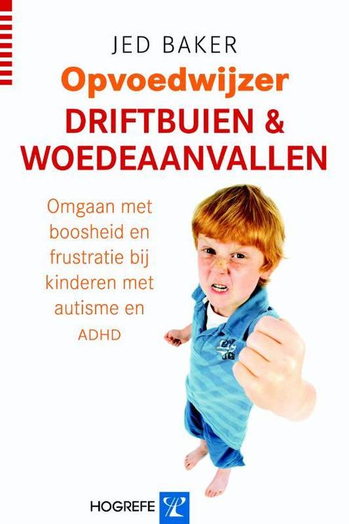 Driftbuien en woedeaanvallen 9789079729142 Jed Baker, Boeken, Psychologie, Zo goed als nieuw, Verzenden
