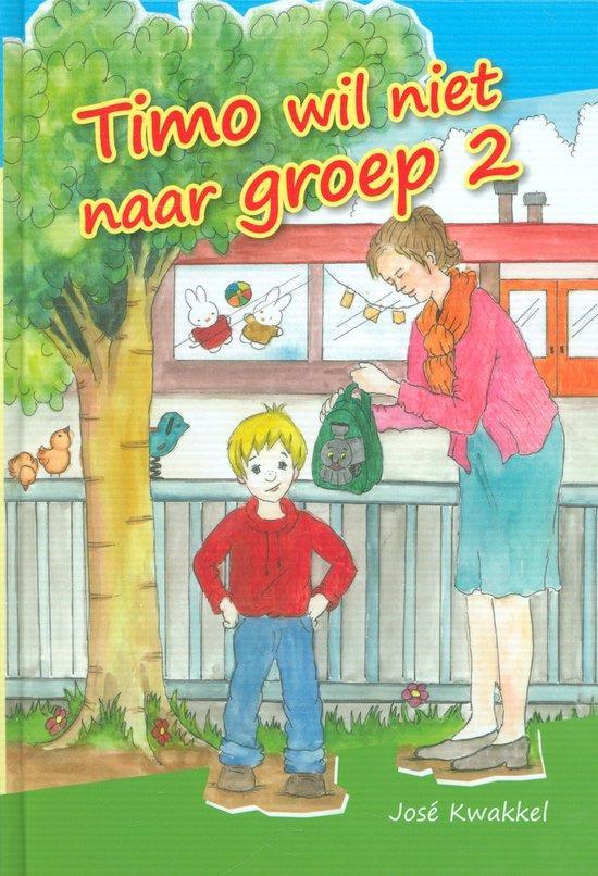Timo wil niet naar groep 2 9789491586422 Jose Kwakkel, Boeken, Kinderboeken | Kleuters, Gelezen, Verzenden
