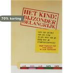 HET KIND: BIJZONDER BELANGRIJK 9789066658271, Boeken, Studieboeken en Cursussen, Verzenden, Zo goed als nieuw
