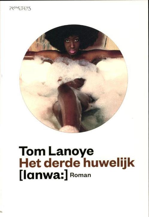 Het derde huwelijk 9789044619997 Tom Lanoye, Boeken, Romans, Zo goed als nieuw, Verzenden