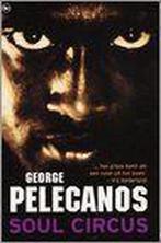 Soul Circus - George Pelecanos 9789044307146, Livres, Thrillers, George Pelecanos, Verzenden
