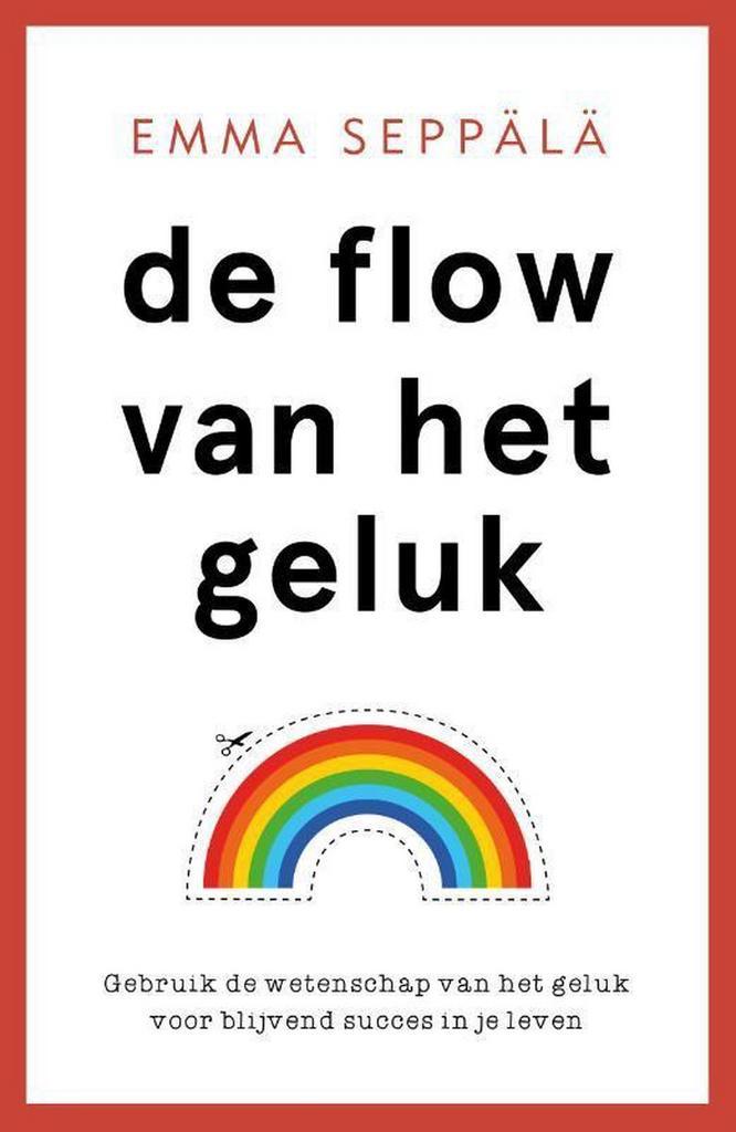 De flow van het geluk 9789400507180 Emma Seppälä, Boeken, Psychologie, Zo goed als nieuw, Verzenden